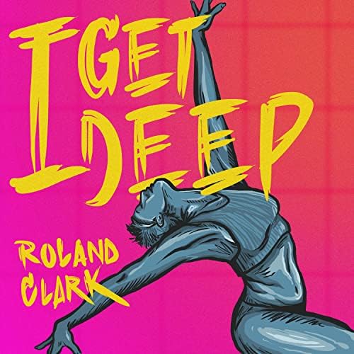 Roland Clark – I Get Deep【USオリジナル】 Amazon Music - Roland ClarkのI Get Deep - Amazon.co.jp